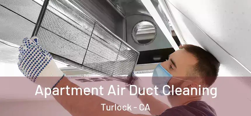 Apartment Air Duct Cleaning Turlock - CA